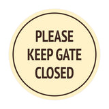 Signs ByLITA Circle Please Keep Gate Closed Sign