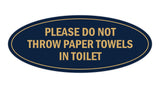 Signs ByLITA Oval Please do not throw paper towels in toilet Sign