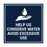 Square Help Us Conserve Water Avoid Excessive Use Sign with Adhesive Tape, Mounts On Any Surface, Weather Resistant