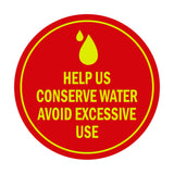 Signs ByLITA Circle Help us conserve water Avoid Excessive Use Sign