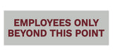 Signs ByLITA Basic Employees Only Beyond This Point Sign