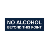 Signs ByLITA Basic No Alcohol Beyond This Point Sign