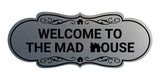 Designer Welcome to the Mad House Wall or Door Sign