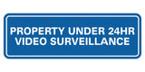 Standard Property Under 24 Video Surveillance Sign
