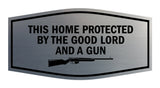 Fancy This Home Protected By The Good Lord And A Gun Sign