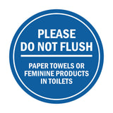 Signs ByLITA Circle Please Do Not Flush Paper Towels or Feminine Products in Toilets Sign