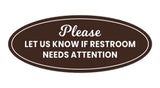 Signs ByLITA Oval Please Let Us Know If Restroom Needs Attention Sign