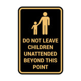 Portrait Round Do Not Leave Children Unattended Beyond This Point Sign