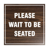 Square Please Wait To Be Seated Sign with Adhesive Tape, Mounts On Any Surface, Weather Resistant