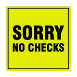 Square Sorry No Checks Sign with Adhesive Tape, Mounts On Any Surface, Weather Resistant