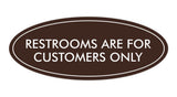 Oval Restrooms Are For Customers Only Sign