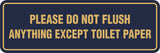 Signs ByLITA Standard Please Do Not Flush Except Toilet Paper Sign