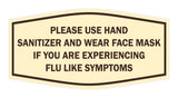 Fancy Please Use Hand Sanitizer and Wear Face Mask If You Are Experiencing Flu Like Symptoms Sign