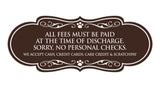 Signs ByLITA Designer All fees must be paid at the time of discharge... Paws Sign