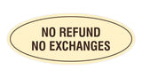 Signs ByLITA Oval No Refund No Exchanges Sign