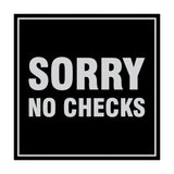 Square Sorry No Checks Sign with Adhesive Tape, Mounts On Any Surface, Weather Resistant