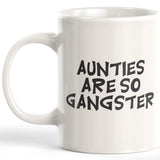 Aunties Are So Gangster Coffee Mug