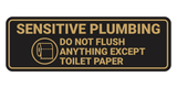 Standard Sensitive Plumbing Do Not Flush Anything Except Toilet Paper Wall or Door Sign