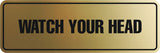 Signs ByLITA Standard Watch Your Head Sign