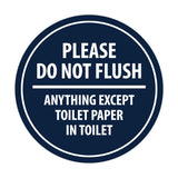 Signs ByLITA Circle Please do not flush anything except toilet paper Sign