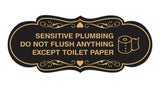 Designer Sensitive Plumbing Do Not Flush Anything Except Toilet Paper Wall or Door Sign