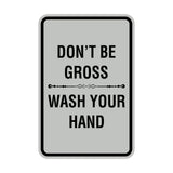 Portrait Round Don'T Be Gross Wash Your Hand Sign