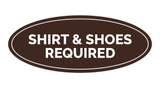 Signs ByLITA Oval Shirt & Shoes Required Sign