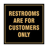 Square Restrooms Are For Customers Only Sign with Adhesive Tape, Mounts On Any Surface, Weather Resistant