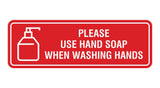 Standard Please Use Hand Soap When Washing Hands Sign
