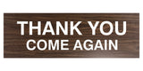 Signs ByLITA Basic THANK YOU COME AGAIN Sign