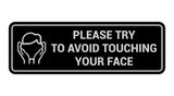 Standard Please Try To Avoid Touching Your Face Sign