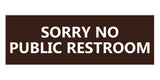 Signs ByLITA Basic Sorry No Public Restroom Sign