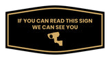 Fancy If You Can Read This Sign We Can See You (CCTV Camera) Wall or Door Sign