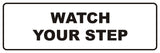 Signs ByLITA Standard Watch Your Step Sign