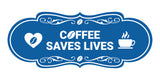 Designer Coffee Saves Lives Wall or Door Sign