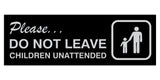 Basic Do Not Leave Children Unattended Door / Wall Sign