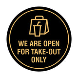 Circle We Are Open For Take-Out Only Sign