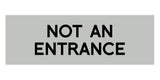 Signs ByLITA Basic Not An Entrance Sign