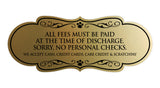Signs ByLITA Designer All fees must be paid at the time of discharge... Paws Sign