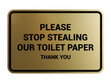 Classic framed Please Stop Stealing Our Toilet Paper Sign