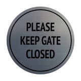 Signs ByLITA Circle Please Keep Gate Closed Sign