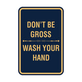 Portrait Round Don'T Be Gross Wash Your Hand Sign