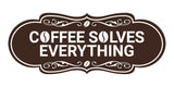 Designer Coffee Solves Everything Wall or Door Sign