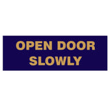 Basic OPEN DOOR SLOWLY Sign