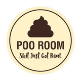Signs ByLITA Circle Poo Room Shit Just Got Real Sign