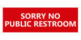 Signs ByLITA Basic Sorry No Public Restroom Sign
