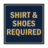 Square Shirt & Shoes Required Sign with Adhesive Tape, Mounts On Any Surface, Weather Resistant