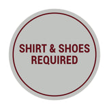 Signs ByLITA Circle Shirt & Shoes Required Sign