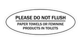 Signs ByLITA Oval Please Do Not Flush Paper Towels or Feminine Products in Toilets Sign