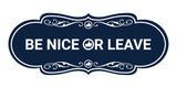 Designer Be Nice Or Leave Wall or Door Sign